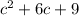 {c}^{2} + 6c + 9