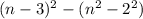 (n-3)^2 - (n^2-2^2)