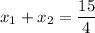 x_1+x_2=\dfrac{15}{4}