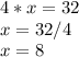 4*x=32\\x=32/4\\x=8