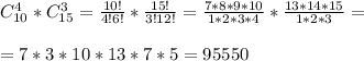 C_{10}^4*C_{15}^3=\frac{10!}{4!6!}*\frac{15!}{3!12!}=\frac{7*8*9*10}{1*2*3*4}*\frac{13*14*15}{1*2*3}=\\\\=7*3*10*13*7*5=95550