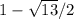 1-\sqrt{13} /2