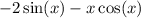 - 2 \sin(x) - x \cos(x)