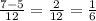 \frac{7-5}{12} = \frac{2}{12} = \frac{1}{6}