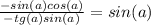 \frac{-sin(a)cos(a)}{-tg(a)sin(a)}=sin(a)