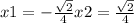 x1 = - \frac{ \sqrt{2} }{4} x2 = \frac{ \sqrt{2} }{4}