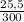 \frac{25,5}{300}