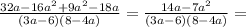 \frac{32a - 16 {a}^{2} + {9a}^{2 } - 18a }{(3a - 6)(8 - 4a)} = \frac{14a - 7a {}^{2} }{(3a - 6)(8 - 4a)} =