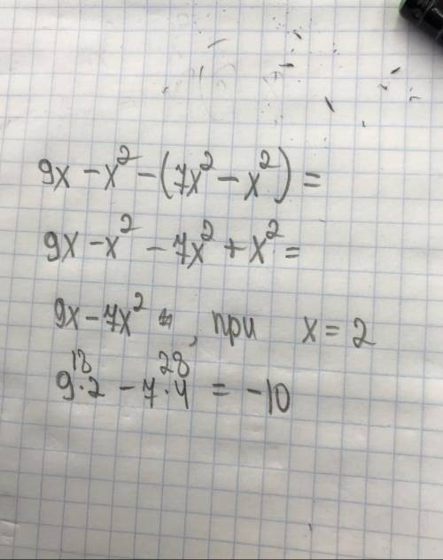 Значение вырожение 9x¹-x²-(7x²-x²)при х=2равна