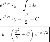 e^{x^2/2}\cdot y=\displaystyle \int xdx\\ \\ e^{x^2/2}\cdot y=\dfrac{x^2}{2}+C\\ \\ \ \boxed{y=\left(\dfrac{x^2}{2}+C\right)e^{-x^2/2}}