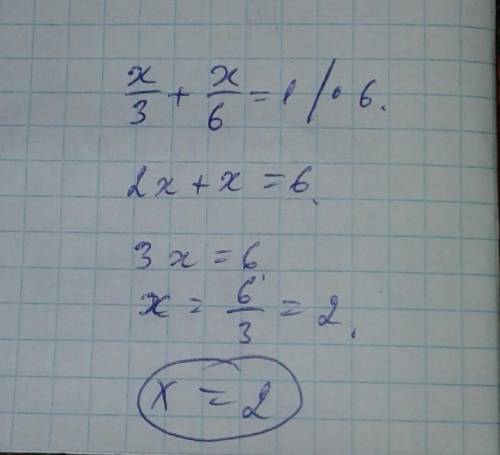 Решите умножение (с полным пояснением по действиям) х/3+х/6=1​