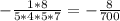 -\frac{1*8}{5*4*5*7}=-\frac{8}{700}