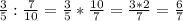 \frac{3}{5} : \frac{7}{10} = \frac{3}{5} *\frac{10}{7} = \frac{3*2}{7} =\frac{6}{7}