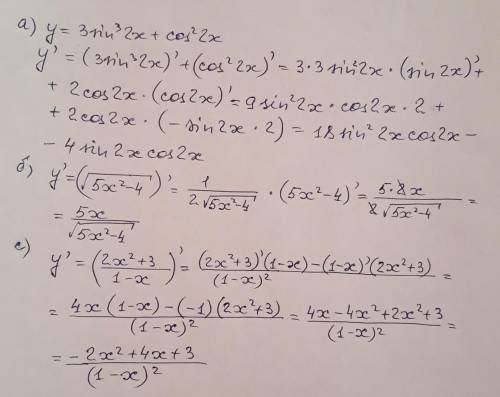 Продифференцируйте функцию a) у = 3sin³2x + cos²2xb) √(5x²-4)c) y= (2x²+3) / (1-x) , хоть одно решит