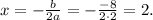 x = -\frac{b}{2a} =-\frac{-8}{2\cdot2} =2.