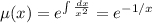 \mu(x)=e^{\int \frac{dx}{x^2}}=e^{-1/x}