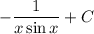 -\dfrac{1}{x\sin x}+C