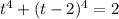 t^4+(t-2)^4=2