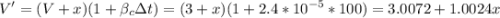 \displaystyle V'=(V+x)(1+\beta _c \Delta t)=(3+x)(1+2.4*10^{-5}*100)=3.0072+1.0024x