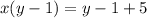 x(y-1)=y-1+5