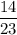 \dfrac{14}{23}