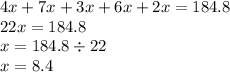 4x + 7x + 3x + 6x + 2x = 184.8 \\ 22x = 184.8 \\ x = 184.8 \div 22 \\ x = 8.4