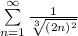 \sum \limits _{n=1}^{\infty }\frac{1}{\sqrt[3]{(2n)^2}}