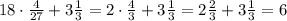 18\cdot\frac4{27}+3\frac13=2\cdot\frac43+3\frac13=2\frac23+3\frac13=6