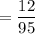 =\dfrac{12}{95}