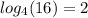 log_{4}(16) = 2