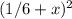 (1/6+x)^{2}