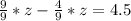 \frac{9}{9}*z-\frac{4}{9} *z =4.5