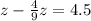 z-\frac{4}{9}z=4.5\\