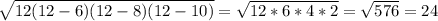 \sqrt{12(12-6)(12-8)(12-10)} = \sqrt{12*6*4*2} = \sqrt{576} = 24