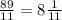 \frac{89}{11} = 8\frac{1}{11}