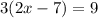 3(2x-7)=9