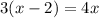 3(x-2)=4x