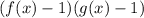 (f(x)-1)(g(x)-1)