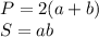 P=2(a+b)\\S=ab