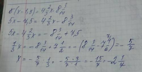 Найдите корни уравнения 3) 5(х-1,5)=4 2/3х-8 3/14​