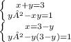 \left \{ {{x+y=3} \atop {y²-xy=1}} \right. \\\left \{ {{x=3-y} \atop {y²-y(3-y)=1}} \right.