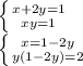 \left \{ {{x+2y=1} \atop {xy=1}} \right. \\\left \{ {{x=1-2y} \atop {y(1-2y)=2}} \right.