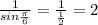 \frac{1}{sin\frac{\pi }{6}}=\frac{1}{\frac{1}{2}}=2