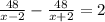 \frac{48}{x-2} -\frac{48}{x+2}=2