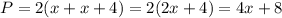 P=2(x+x+4)=2(2x+4)=4x+8