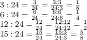 3:24=\frac{3}{24}=\frac{3:3}{24:3}=\frac{1}{8}\\6:24=\frac{6}{24}=\frac{6:6}{24:6}=\frac{1}{4}\\12:24=\frac{12}{24}=\frac{12:12}{24:12}=\frac{1}{2}\\15:24=\frac{15}{24}=\frac{15:3}{24:3}=\frac{5}{8}