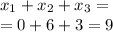 x_{1} + x_{2} + x_{3} = \\ = 0 + 6 + 3 = 9