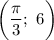 \bigg(\dfrac{\pi}{3} ; \ 6 \bigg)