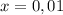 x=0,01