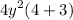 {4y}^{2} (4 + 3)